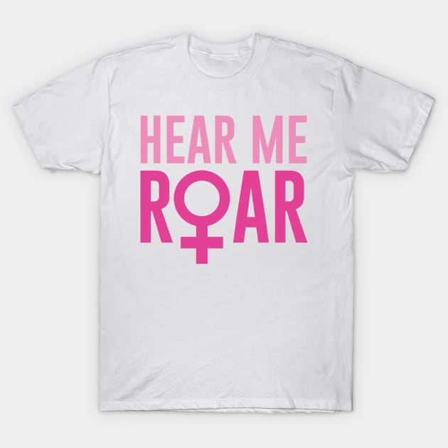 Hear Me Roar T-Shirt by CHirst87